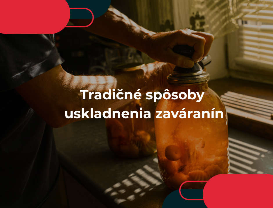 Tradičné spôsoby uskladnenia zaváranín