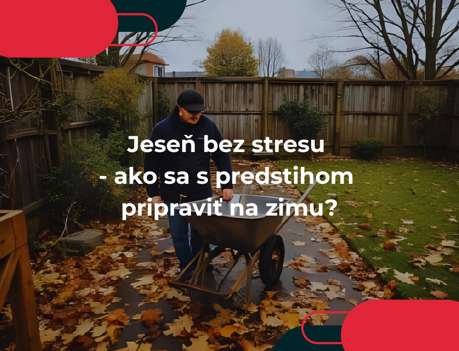 Jeseň bez stresu - ako sa s predstihom pripraviť na zimu?