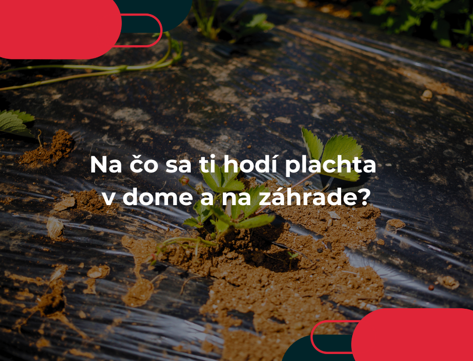 Na čo sa ti hodí plachta v dome a na záhrade?